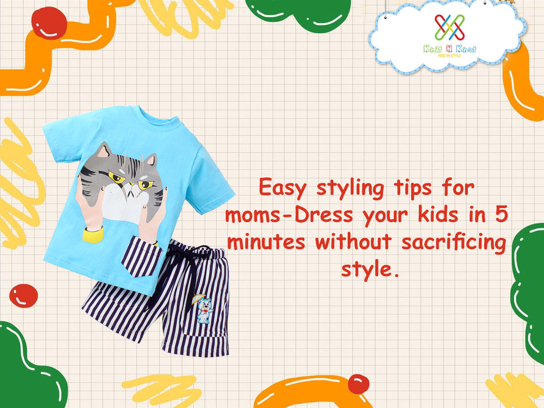 Easy styling tips for Moms: Dress your kids in 5 minutes without sacrificing style